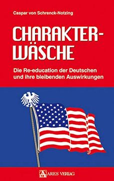 portada Charakterwäsche: Die Re-Education der Deutschen und Ihre Bleibenden Auswirkungen (en Alemán)
