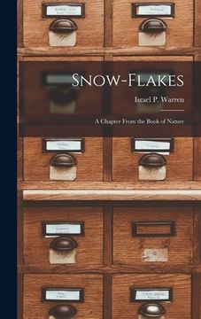 portada Snow-flakes: a Chapter From the Book of Nature (en Inglés)