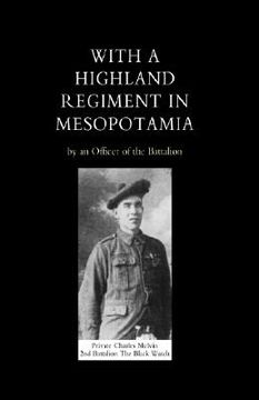 portada with a highland regiment (2nd battalion the black watch ) in mesopotamia (en Inglés)