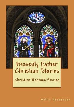 portada Heavenly Father Christian Stories: Christian Bedtime Stories (en Inglés)