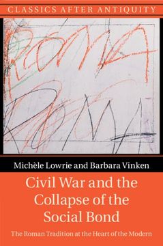 portada Civil war and the Collapse of the Social Bond: The Roman Tradition at the Heart of the Modern (Classics After Antiquity) (in English)
