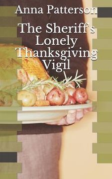 portada The Sheriff's Lonely Thanksgiving Vigil (en Inglés)