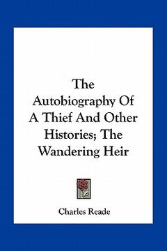 portada the autobiography of a thief and other histories; the wandering heir (en Inglés)
