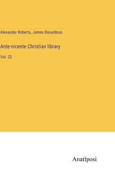 portada Ante-nicente Christian library: Vol. 22 (en Inglés)