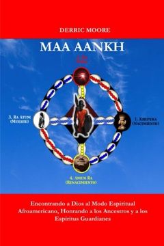 portada Maa Aankh: Encontrando a Dios al Modo Espiritual Afroamericano, Honrando a los Ancestros y a los Espiritus Guardianes: Volume 1 (in Spanish)