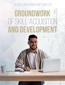 portada Groundwork of Skill Acquisition and Development (en Inglés)