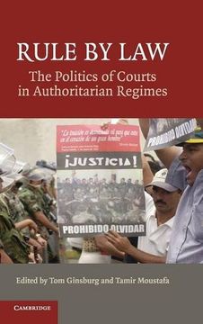 portada Rule by Law: The Politics of Courts in Authoritarian Regimes: 0 (in English)