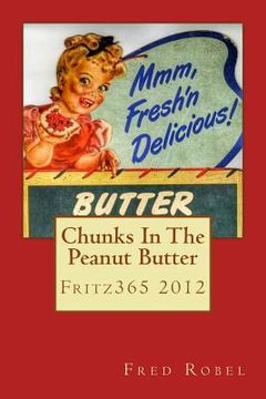 portada Chunks In The Peanut Butter: Fritz365 2012 (en Inglés)