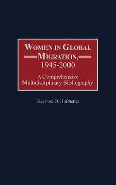 portada Women in Global Migration, 1945-2000: A Comprehensive Multidisciplinary Bibliography (en Inglés)