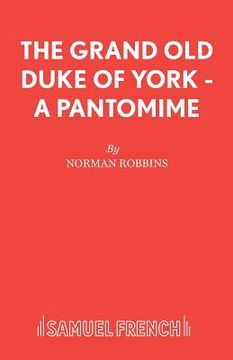 portada The Grand Old Duke of York - A Pantomime (in English)