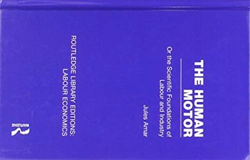 portada The Human Motor: Or the Scientific Foundations of Labour and Industry: 2 (Routledge Library Editions: Labour Economics) (en Inglés)