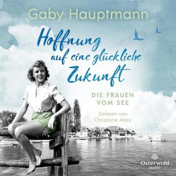 portada Hoffnung auf Eine Glückliche Zukunft (Die Frauen vom see 1): Die Frauen vom See: 2 cds (en Alemán)
