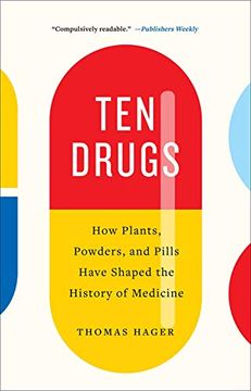 portada Ten Drugs: How Plants, Powders, and Pills Have Shaped the History of Medicine (en Inglés)