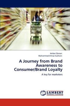 portada a journey from brand awareness to consumer/brand loyalty (in English)