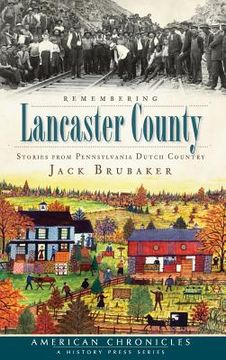 portada Remembering Lancaster County: Stories from Pennsylvania Dutch Country (en Inglés)