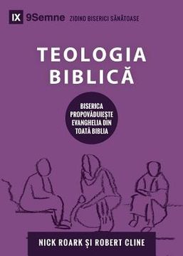 portada Teologia Biblic (Biblical Theology) (Romanian): How the Church Faithfully Teaches the Gospel 