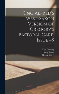 portada King Alfred's West-Saxon Version of Gregory's Pastoral Care, Issue 45