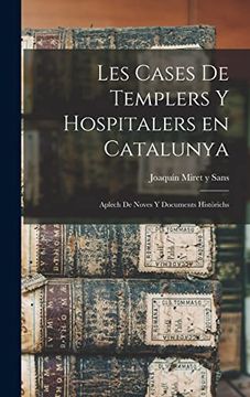 portada Les Cases de Templers y Hospitalers en Catalunya; Aplech de Noves y Documents Historichs (Hardback)