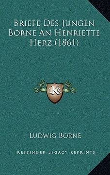 portada Briefe Des Jungen Borne An Henriette Herz (1861) (en Alemán)