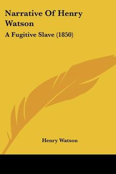portada narrative of henry watson: a fugitive slave (1850) (en Inglés)