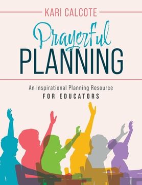 portada Prayerful Planning: An Inspirational Planning Resource for Educators