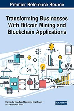 portada Transforming Businesses With Bitcoin Mining and Blockchain Applications (Advances in Finance, Accounting, and Economics) (en Inglés)
