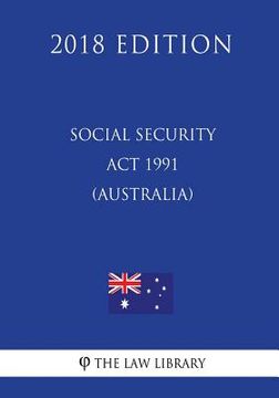 portada Social Security Act 1991 (Australia) (2018 Edition) (en Inglés)