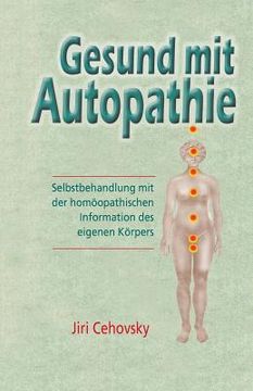portada Gesund Mit Autopathie: Selbstbehandlung Mit Der Homoopathischen Information Des Eigenen Korpers (in German)