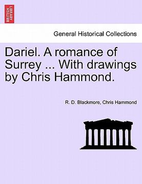 portada dariel. a romance of surrey ... with drawings by chris hammond. (in English)