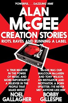 portada Creation Stories: Riots, Raves and Running a Label (en Inglés)