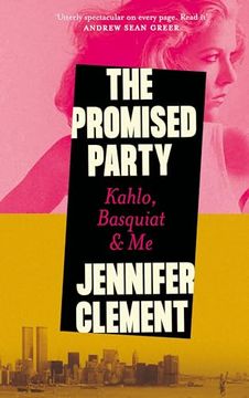 portada The Promised Party: Kahlo, Basquiat and me (in English)