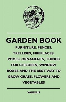 portada garden book - furniture, fences, trellises, fireplaces, poolgarden book - furniture, fences, trellises, fireplaces, pools, ornaments, things for child