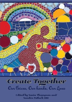 portada Create Together: Our Voices, our Hands, our Lives (en Inglés)