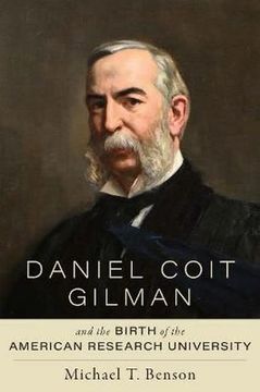 portada Daniel Coit Gilman and the Birth of the American Research University (in English)