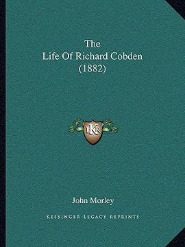 portada the life of richard cobden (1882) the life of richard cobden (1882) (en Inglés)