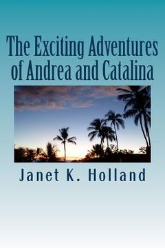 portada The Exciting Adventures of Andrea and Catalina (en Inglés)
