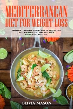 portada Mediterranean Diet for Weight Loss: Complete Cookbook with 80 Mediterranean Diet Easy Recipes & 7-Day Diet Meal Plan for Healthy Lifestyle (en Inglés)