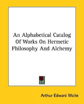 portada an alphabetical catalog of works on hermetic philosophy and alchemy (en Inglés)