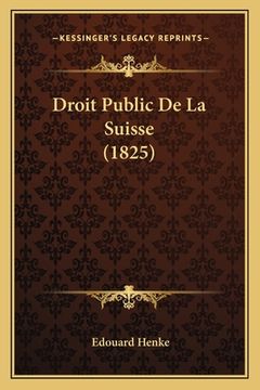 portada Droit Public De La Suisse (1825) (en Francés)
