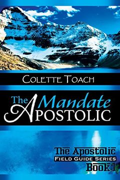 portada The Apostolic Mandate: Volume 1 (The Apostolic Field Guide Series)