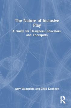portada The Nature of Inclusive Play: A Guide for Designers, Educators, and Therapists 