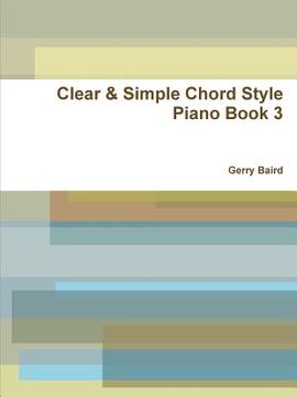 portada Clear & Simple Chord Style Piano Book 3 (en Inglés)