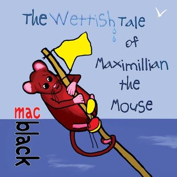 portada The Wettish Tale of Maximillian the Mouse (en Inglés)