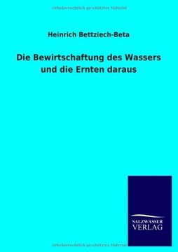 portada Die Bewirtschaftung Des Wassers Und Die Ernten Daraus (German Edition)