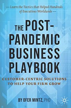 portada The Post-Pandemic Business Playbook: Customer-Centric Solutions to Help Your Firm Grow (en Inglés)