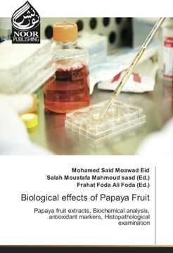 portada Biological effects of Papaya Fruit: Papaya fruit extracts, Biochemical analysis, antioxidant markers, Histopathological examination