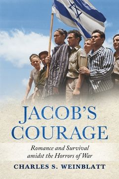 portada Jacob's Courage: Romance and Survival amidst the Horrors of War (in English)
