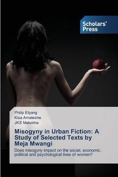portada Misogyny in Urban Fiction: A Study of Selected Texts by Meja Mwangi