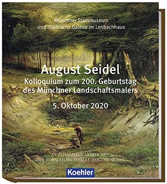 portada August Seidel Kolloquium zum 200. Geburtstag des Münchner Landschaftsmalers 5. Oktober 2020 (en Alemán)