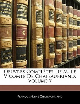 portada Oeuvres Completes de M. Le Vicomte de Chateaubriand, Volume 7 (en Francés)